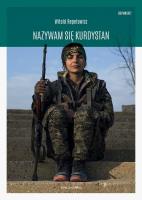 Nazywam się Kurdystan. Autor: Witold Repetowicz. SmakLiter.pl Okładka książki Nazywam się Kurdystan