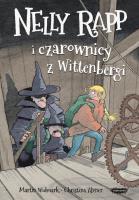 Nelly Rapp i czarownicy z Wittenbergi. Autor: Martin Widmark. SmakLiter.pl Okładka książki Nelly Rapp i czarownicy z Wittenbergi