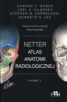Netter Atlas anatomii radiologicznej. Autor: Edward C. Weber, Joel A. Vilensky, Stephen W. Car. SmakLiter.pl Okładka książki Netter Atlas anatomii radiologicznej