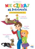 Nie czekaj aż dorośniesz, czyli co nam opowiada Adam i Ada. Autor: Paweł Beręsewicz. SmakLiter.pl Okładka książki Nie czekaj aż dorośniesz, czyli co nam opowiada Adam i Ada