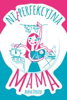 Okładka książki Nieperfekcyjna mama