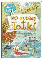 Opowiem ci, mamo, co robią statki. Autor: Nowicki Artur. SmakLiter.pl Okładka książki Opowiem ci, mamo, co robią statki