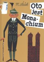 Oto jest Monachium. Autor: Miroslav aek. SmakLiter.pl Okładka książki Oto jest Monachium