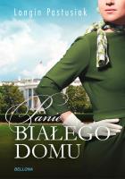 Panie Białego Domu. Autor: Pastusiak Longin. SmakLiter.pl Okładka książki Panie Białego Domu