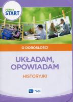 Pewny start O dorosłości Układam opowiadam. Autor: Barbara Szostak, Klaro-Celej Lidia. SmakLiter.pl Okładka książki Pewny start O dorosłości Układam opowiadam