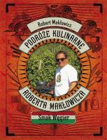 Podróże kulinarne Roberta Makłowicza Smak Węgier. Autor: Makłowicz Robert. SmakLiter.pl Okładka książki Podróże kulinarne Roberta Makłowicza Smak Węgier
