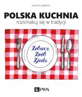 Polska kuchnia Rozsmakuj się w tradycji. Autor: Furgalińska Joanna. SmakLiter.pl Okładka książki Polska kuchnia Rozsmakuj się w tradycji