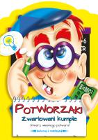 Potworzaki. Zwariowani kumple. Autor:   Praca zbiorowa. SmakLiter.pl Okładka książki Potworzaki. Zwariowani kumple