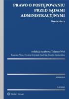 Prawo o postępowaniu przed sądami administracyjnymi Komentarz. Autor: Knysiak-Sudyka Hanna, Romańska Marta, Woś Tadeusz. SmakLiter.pl Okładka książki Prawo o postępowaniu przed sądami administracyjnymi Komentarz