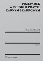 Przepadek w polskim prawie karnym skarbowym. Autor: Błaszczyk Magdalena. SmakLiter.pl Okładka książki Przepadek w polskim prawie karnym skarbowym