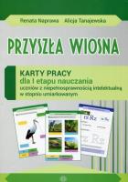 Przyszła wiosna Karty pracy dla I etapu nauczania uczniów z niepełnosprawnością intelektualną w stopniu umiarkowanym. Autor: Naprawa Renata, Naprawa Renata Tanajewska Alicja. SmakLiter.pl Okładka książki Przyszła wiosna Karty pracy dla I etapu nauczania uczniów z niepełnosprawnością intelektualną w stopniu umiarkowanym