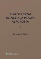 Realistyczna koncepcja prawa Alfa Rossa. Autor: Eliasz Katarzyna. SmakLiter.pl Okładka książki Realistyczna koncepcja prawa Alfa Rossa