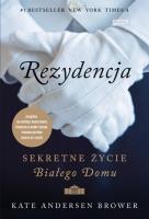 Okładka książki Rezydencja Sekretne życie Białego Domu