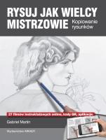 Rysuj jak wielcy mistrzowie. Autor: Martín Gabriel. SmakLiter.pl Okładka książki Rysuj jak wielcy mistrzowie