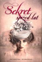 Sekret sprzed lat. Autor: Katarzyna Redmerska. SmakLiter.pl Okładka książki Sekret sprzed lat