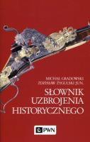 Słownik uzbrojenia historycznego. Autor: Gradowski Michał, Żygulski Zdzisław. SmakLiter.pl Okładka książki Słownik uzbrojenia historycznego