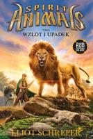 Spirit Animals T.6. Wzlot i upadek. Autor: Eliot Schrefer. SmakLiter.pl Okładka książki Spirit Animals T.6. Wzlot i upadek