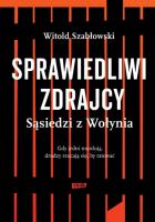Sprawiedliwi zdrajcy. Autor: Szabłowski Witold. SmakLiter.pl Okładka książki Sprawiedliwi zdrajcy