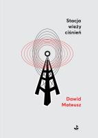 Stacja wieży ciśnień. Autor: Mateusz Dawid. SmakLiter.pl Okładka książki Stacja wieży ciśnień