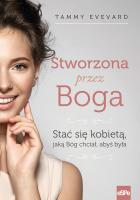 Stworzona przez Boga. Autor: Tammy Evevard. SmakLiter.pl Okładka książki Stworzona przez Boga