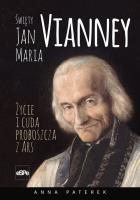 Święty Jan Maria Vianney. Autor: Paterek Anna Maria. SmakLiter.pl Okładka książki Święty Jan Maria Vianney
