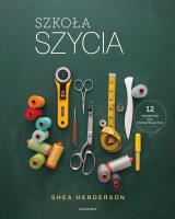 Szkoła szycia. Autor: Shea Henderson. SmakLiter.pl Okładka książki Szkoła szycia
