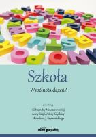 Szkoła Wspólnota dążeń?. Autor: Minczanowska Aleksandra, Szafrańska Anna. SmakLiter.pl Okładka książki Szkoła Wspólnota dążeń?