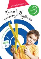 Trening Twórczego Myślenia  Część 3. Autor: Danuta Klimkiewicz. SmakLiter.pl Okładka książki Trening Twórczego Myślenia  Część 3
