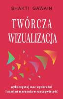 Twórcza wizualizacja. Autor: Shakti Gawain. SmakLiter.pl Okładka książki Twórcza wizualizacja