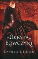 Ukryta łowczyni Księga 2 Trylogii Klątwy. Autor: Danielle L. Jensen. SmakLiter.pl Okładka książki Ukryta łowczyni Księga 2 Trylogii Klątwy