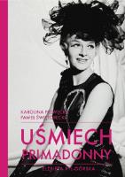 Uśmiech primadonny  Elżbieta Ryl-Górska. Autor: Prewęcka Karolina, Świętorecki Paweł. SmakLiter.pl Okładka książki Uśmiech primadonny  Elżbieta Ryl-Górska