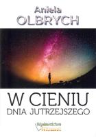 W cieniu dnia jutrzejszego. Autor: Olbrych Aniela. SmakLiter.pl Okładka książki W cieniu dnia jutrzejszego