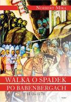 Walka o spadek po Babenbergach 1246-1278. Autor: Norbert Mika (red.). SmakLiter.pl Okładka książki Walka o spadek po Babenbergach 1246-1278