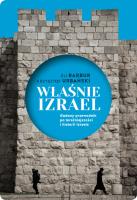 Właśnie Izrael. Autor: Urbański Krzysztof, Barbur Eli. SmakLiter.pl Okładka książki Właśnie Izrael