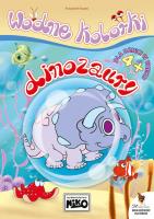 Wodne kolorki dinozaury. Autor: Kopeć Krzysztof. SmakLiter.pl Okładka książki Wodne kolorki dinozaury