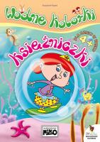 Wodne kolorki księżniczki. Autor: Kopeć Krzysztof. SmakLiter.pl Okładka książki Wodne kolorki księżniczki