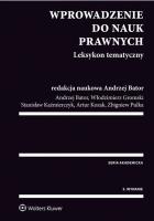 Wprowadzenie do nauk prawnych Leksykon tematyczny. Autor: Bator Andrzej, Gromski Włodzimierz, Kaźmierczyk Stanisław, Kozak Artur, Pulka Zbigniew. SmakLiter.pl Okładka książki Wprowadzenie do nauk prawnych Leksykon tematyczny