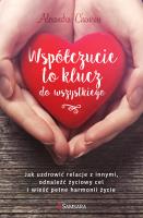 Współczucie to klucz do wszystkiego. Autor: Alexandra Chauran. SmakLiter.pl Okładka książki Współczucie to klucz do wszystkiego