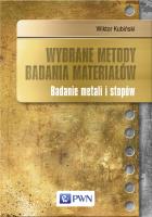Wybrane metody badania materiałów. Autor: Kubiński Wiktor. SmakLiter.pl Okładka książki Wybrane metody badania materiałów