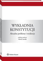Wykładnia konstytucji. Aktualne problemy i tendencje. Autor: Dybowski Maciej, Hauser Roman, Hermann Mikołaj, Stanisław Jan Czepita, Kordela Marzena, prof Ewa Łętowska, Agnieszka Łyszkowska, Mikołajewicz Jarosław, Smolak Marek, Janusz Stanisław  Trzciński, Wronkowska Sławomira, Marek Zirk-Sadowski. SmakLiter.pl Okładka książki Wykładnia konstytucji. Aktualne problemy i tendencje