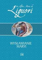 Wysławianie Maryi. Autor: św. Alfons Maria de Liguori. SmakLiter.pl Okładka książki Wysławianie Maryi