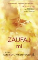Zaufaj mi w.2016. Autor: J. Lynn (Jennifer L. Armentrout). SmakLiter.pl Okładka książki Zaufaj mi w.2016