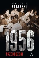 1956 Przebudzeni. Autor: Bojarski Piotr. SmakLiter.pl Okładka książki 1956 Przebudzeni