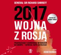 2017: Wojna z Rosją - Audiobook. Autor: Richard Shirreff. SmakLiter.pl Okładka książki 2017: Wojna z Rosją - Audiobook