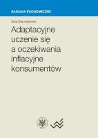 Adaptacyjne uczenie się a oczekiwania inflacyjne konsumentów. Autor: Stanisławska Ewa. SmakLiter.pl Okładka książki Adaptacyjne uczenie się a oczekiwania inflacyjne konsumentów