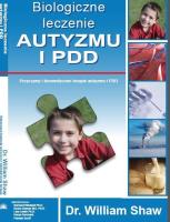 Biologiczne leczenie autyzmu i PDD. Autor: dr William Shaw. SmakLiter.pl Okładka książki Biologiczne leczenie autyzmu i PDD