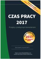 Czas pracy 2017 Przepisy z praktycznym komentarzem. Wydawca: Oficyna Prawa Polskiego. SmakLiter.pl Opakowanie Czas pracy 2017 Przepisy z praktycznym komentarzem