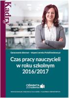 Czas pracy nauczycieli w roku szkolnym 2016/2017. Autor: Opracowanie zbiorowe. SmakLiter.pl Okładka książki Czas pracy nauczycieli w roku szkolnym 2016/2017