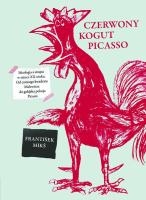 Okładka książki Czerwony kogut Picasso Ideologia a utopia w sztuce XX wieku
