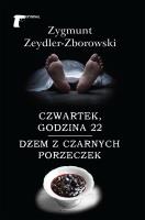 Czwartek godzina 22 / Dżem z czarnych porzeczek. Autor: Zeydler-Zborowski Zygmunt. SmakLiter.pl Okładka książki Czwartek godzina 22 / Dżem z czarnych porzeczek